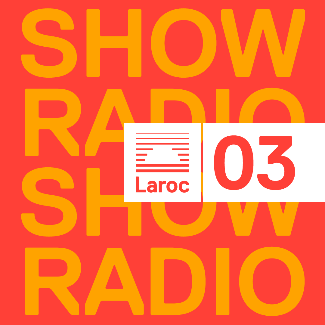 Laroc Radio Show 03 with Victor Ruiz
